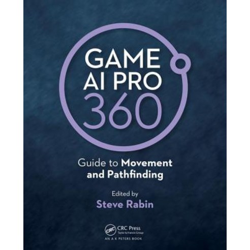 Game AI Pro 360: Guide to Movement and Pathfinding Paperback, CRC Press