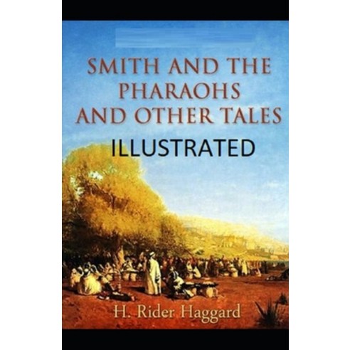 Smith and the Pharaohs And Other Tales Illustrated Paperback, Independently Published