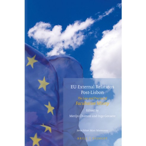 (영문도서) Eu External Relations Post-Lisbon: The Law and Practice of Facultative Mixity Hardcover, Brill Nijhoff, English, 9789004421974