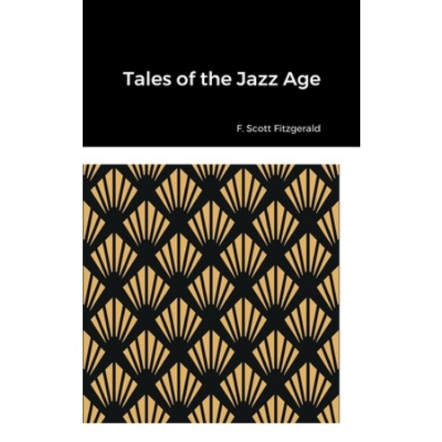 (영문도서) Tales of the Jazz Age Hardcover, Lulu.com, English, 9781387917983