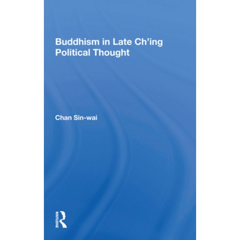Buddhism in Late Ch''ing Political Thought Paperback, Routledge, English, 9780367156077