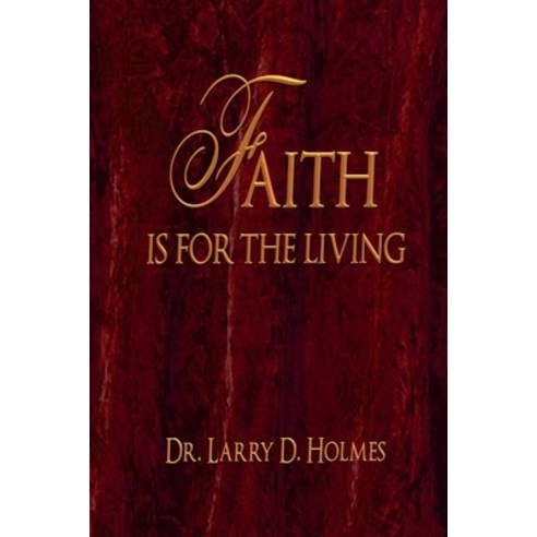 Faith Is For The Living Paperback, Createspace Independent Pub..., English, 9781727138863