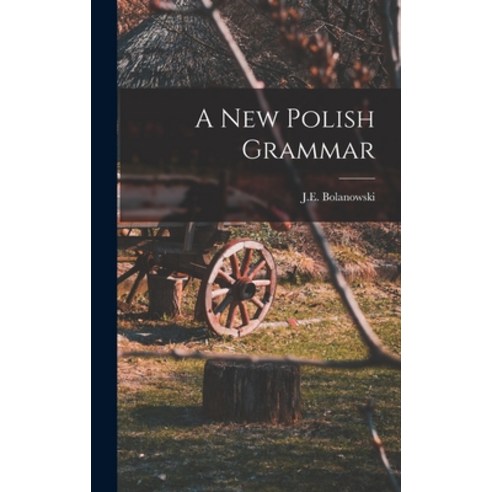 (영문도서) A New Polish Grammar Hardcover, Hassell Street Press, English, 9781013783012