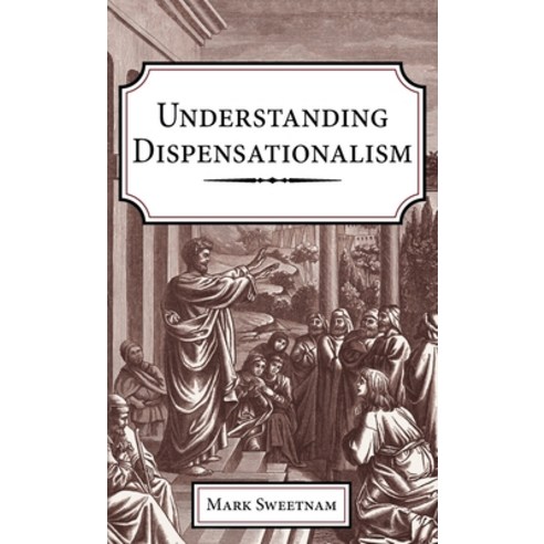 Understanding Dispensationalism Hardcover, Wipf & Stock Publishers, English, 9781725289345