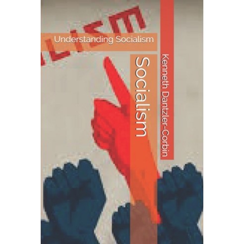 Socialism: Understanding Socialism Paperback, Independently Published, English, 9798581914014