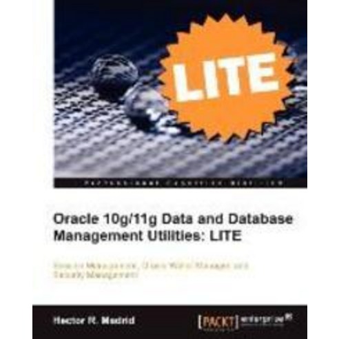 Oracle 10g/11g Data and Database Management Utilities:Lite, Packt Publishing