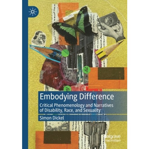 (영문도서) Embodying Difference: Critical Phenomenology and Narratives of Disability Race and Sexuality Paperback, Palgrave MacMillan, English, 9783030901097