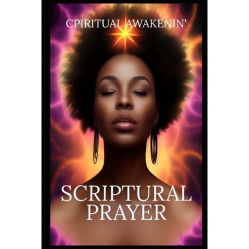 (영문도서) Scriptural Prayer: How to Heal? Paperback, Independently Published, English, 9798375477077