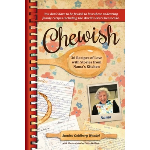 Chewish: 36 Recipes of Love with Stories from Nama''s Kitchen Paperback, Write on Ink Publishing