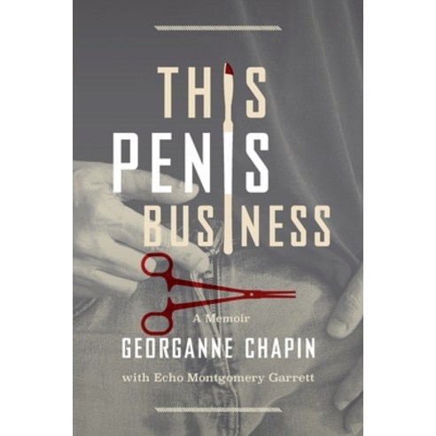 (영문도서) This Penis Business: A Memoir Paperback, Lucid House Publishing LLC, English, 9781950495450