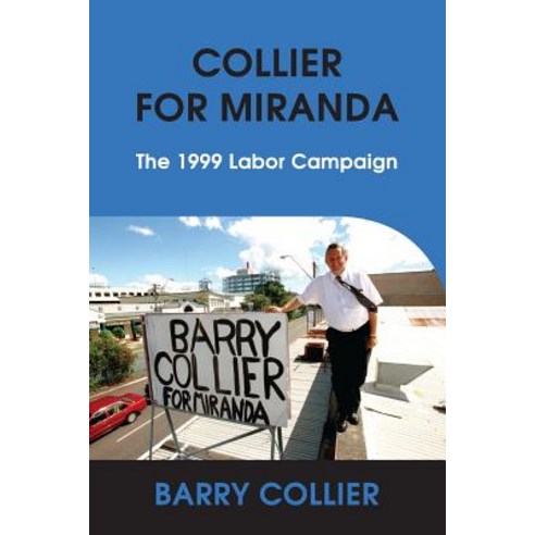 (영문도서) Collier for Miranda: The 1999 Labor Campaign Paperback, Dinar Holdings Pty Ltd, English, 9780648439301