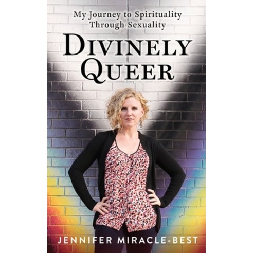 Divinely Queer: My Journey to Spirituality through Sexuality Paperback, Voicepenpurpose, English, 9780997839449