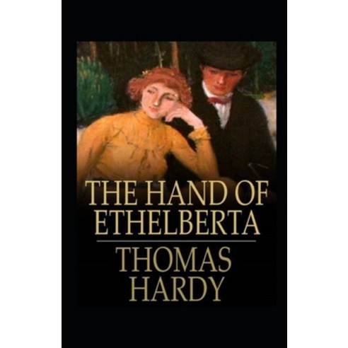 (영문도서) The Hand of Ethelberta Annotated Paperback, Independently Published, English, 9798507038657