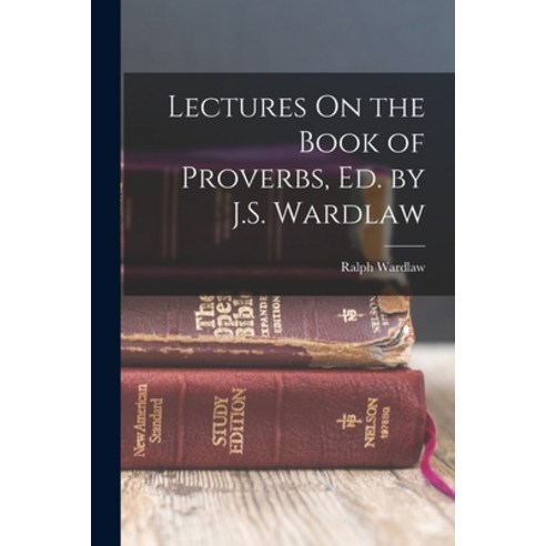 (영문도서) Lectures On the Book of Proverbs Ed. by J.S. Wardlaw Paperback, Legare Street Press, English, 9781017386875