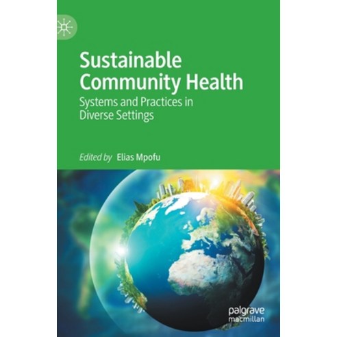 Sustainable Community Health: Systems and Practices in Diverse Settings Hardcover, Palgrave MacMillan, English, 9783030596866