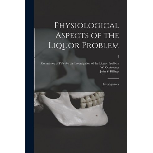 (영문도서) Physiological Aspects of the Liquor Problem: Investigations; 2 Paperback, Legare Street Press, English, 9781015354388