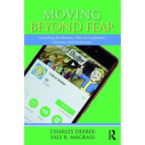 Moving Beyond Fear: Upending the Security Tales in Capitalism Fascism and Democracy Paperback, Routledge, English, 9781138656680