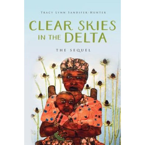 Clear Skies in the Delta: The Sequel Paperback, Palmetto Publishing Group