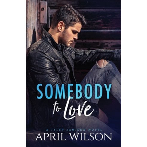 (영문도서) Somebody to Love: (A Tyler Jamison Novel) Paperback, Independently Published, English, 9781653883653