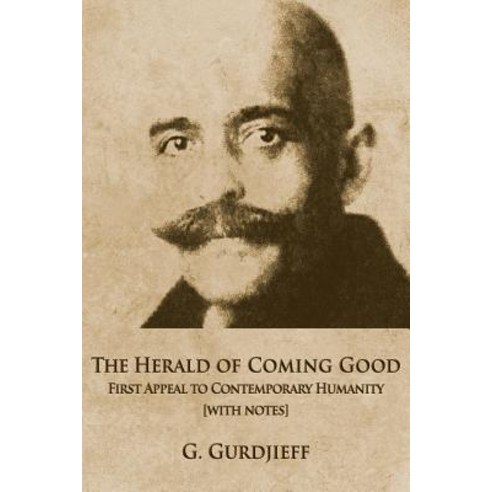 (영문도서) The Herald of Coming Good: First appeal to contemporary Humanity [with notes] Paperback, Bloor Group, English, 9780996629904