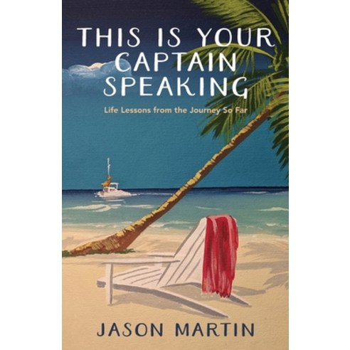 This Is Your Captain Speaking: Life Lessons from the Journey So Far Paperback, Azul International Group LLC, English, 9781954801004