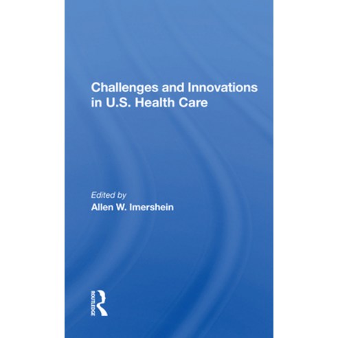 (영문도서) Challenges and Innovations in U.S. Health Care Paperback, Routledge, English, 9780367168896