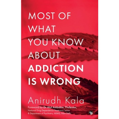 (영문도서) Most of What You Know about Addiction Is Wrong Paperback, Speaking Tiger Books, English, 9789354474651