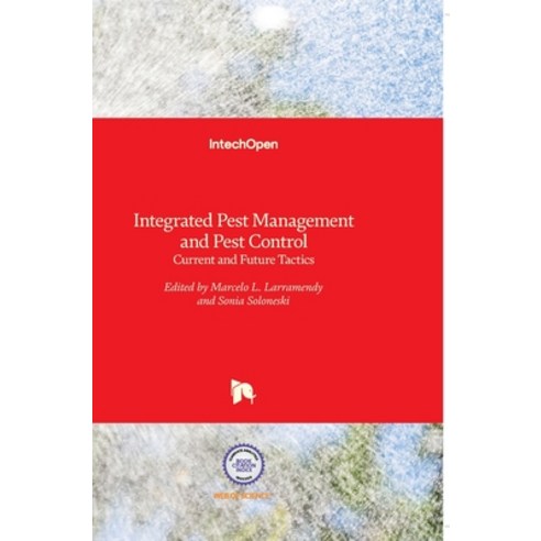 (영문도서) Integrated Pest Management and Pest Control: Current and Future Tactics Hardcover, Intechopen, English, 9789535100508