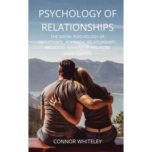 Psychology of Relationships: The Social Psychology of Friendships Romantic Relationships Prosocial... Paperback, Cgd Publishing, English, 9781914081323