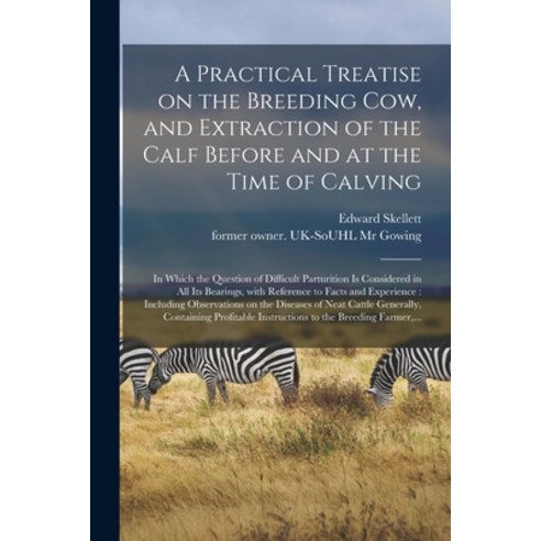 (영문도서) A Practical Treatise on the Breeding Cow and Extraction of the Calf Before and at the Time o... Paperback, Legare Street Press, English, 9781014667465