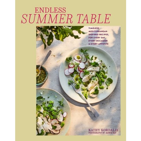 (영문도서) Endless Summer Table: Timeless Mediterreanean-Inspired Recipes for Every Day Every Occasion... Hardcover, Ryland Peters & Small, English, 9781788795098