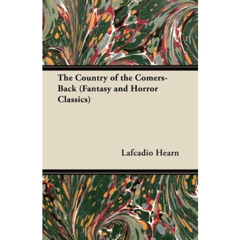 (영문도서) The Country of the Comers-Back (Fantasy and Horror Classics) Paperback, Fantasy and Horror Classics, English, 9781447403890