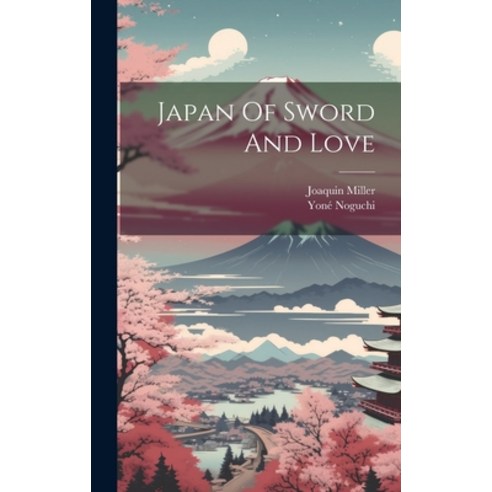 (영문도서) Japan Of Sword And Love Hardcover, Legare Street Press, English, 9781020554155