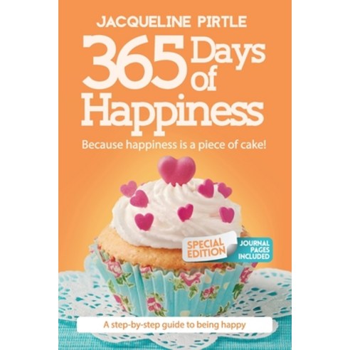 (영문도서) 365 Days of Happiness - Because happiness is a piece of cake: Special Edition Paperback, Freakyhealer, English, 9781955059008