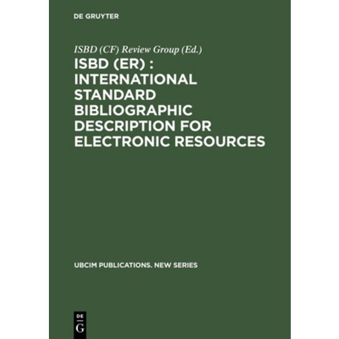 (영문도서) Isbd (Er): International Standard Bibliographic Description for Electronic Resources: Revised... Hardcover, K.G. Saur Verlag, English, 9783598113697