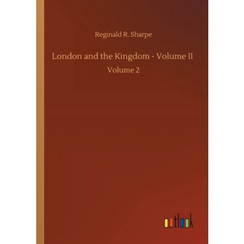 London and the Kingdom - Volume II: Volume 2 Paperback, Outlook Verlag