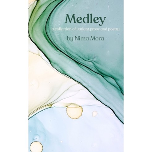 Medley: a collection of variant prose and poetry Paperback, Independently Published