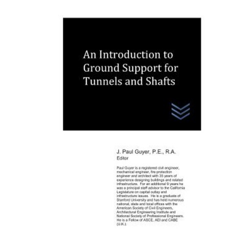 (영문도서) An Introduction to Ground Support for Tunnels and Shafts Paperback, Independently Published, English, 9781717796127