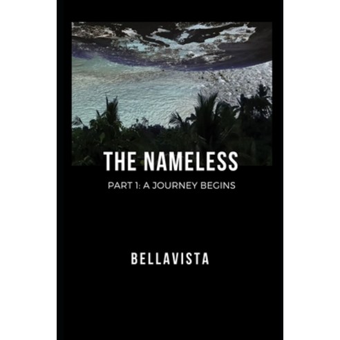 (영문도서) The Nameless I: A Journey Begins Paperback, Independently Published, English, 9798844424793