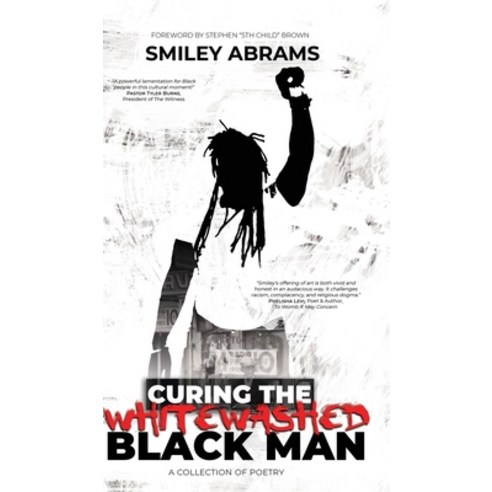 (영문도서) Curing The Whitewashed Black Man Hardcover, Smiley Jason LLC, English, 9781087968247