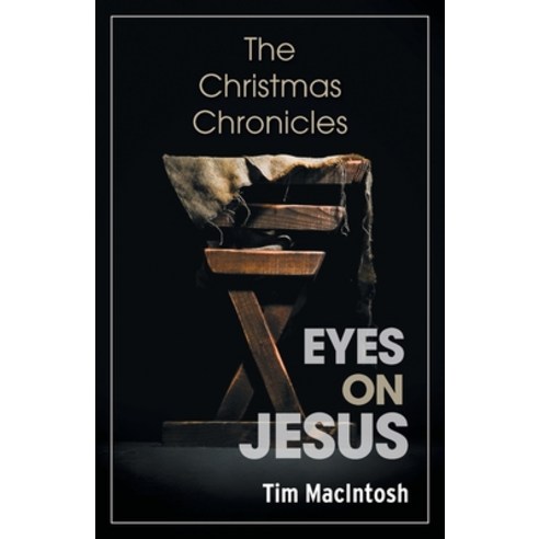 (영문도서) Eyes on Jesus: The Christmas Chronicles Paperback, FriesenPress, English, 9781039187283