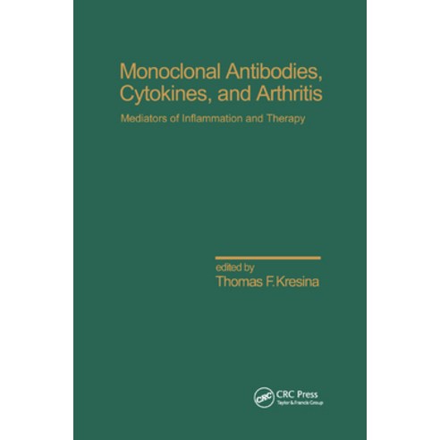 (영문도서) Monoclonal Antibodies: Cytokines and Arthritis Mediators of Inflammation and Therapy Paperback, CRC Press, English, 9780367402983