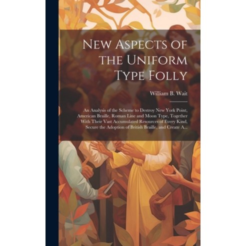 (영문도서) New Aspects of the Uniform Type Folly: An Analysis of the Scheme to Destroy New York Point A... Hardcover, Legare Street Press, English, 9781020501593