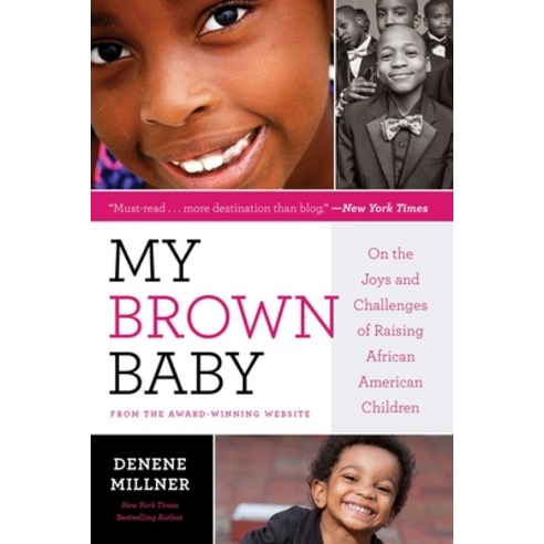 (영문도서) My Brown Baby: On the Joys and Challenges of Raising African American Children Paperback, Denene Millner Books/Simon ..., English, 9781534476486
