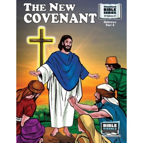 The New Covenant: New Testament Volume 37: Hebrews Part 4 Paperback, Bible Visuals International