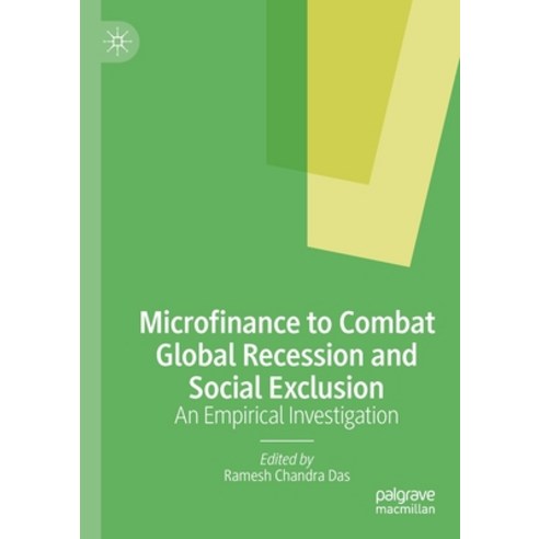 (영문도서) Microfinance to Combat Global Recession and Social Exclusion: An Empirical Investigation Paperback, Palgrave MacMillan, English, 9789811911286