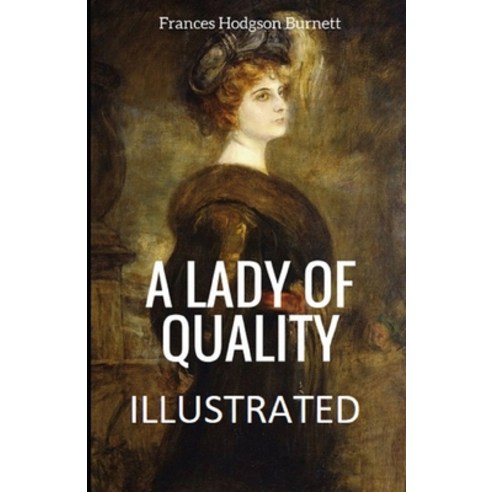 A Lady of Quality Illustrated Paperback, Independently Published