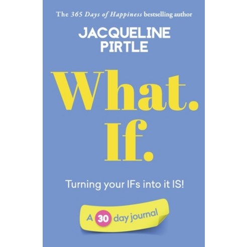 What. If. - Turning your IFs into it IS: A 30 day journal Paperback, Freakyhealer, English, 9781955059053