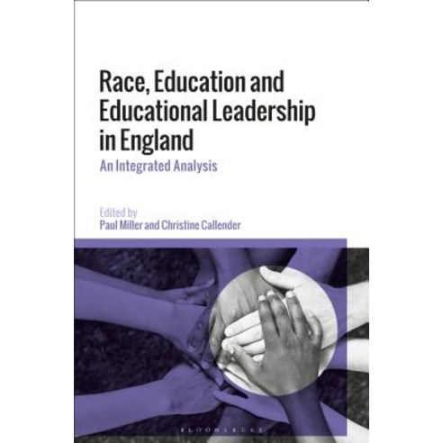 (영문도서) Race Education and Educational Leadership in England: An Integrated Analysis Hardcover, Bloomsbury Publishing PLC, English, 9781350068599
