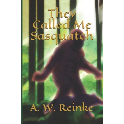They Called Me Sasquatch Paperback, Independently Published, English, 9798722009289